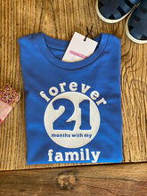 Load image into Gallery viewer, blue-tshirt-printed-21-months-forever-family-milestone-tshirt-one-of-the-items-from-the-adoption-clothing-range-from-notafictionalmum
