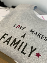 Load image into Gallery viewer, love-makes-a-family-adult-sweatshirt-grey-adoption-clothing
